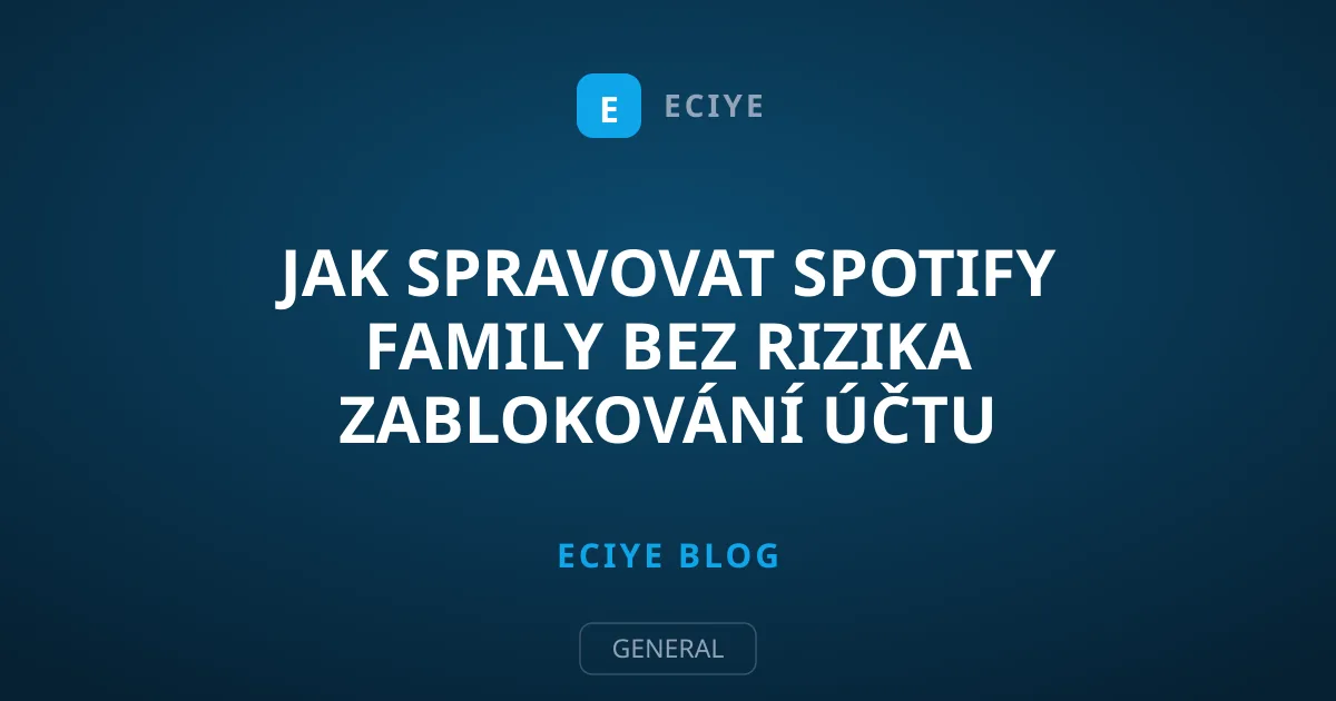 Jak spravovat Spotify Family bez rizika zablokování účtu